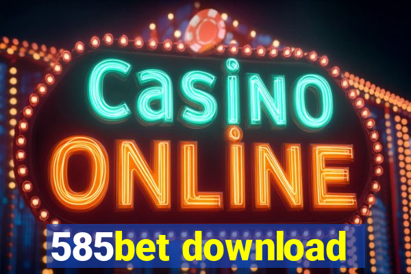 585bet download